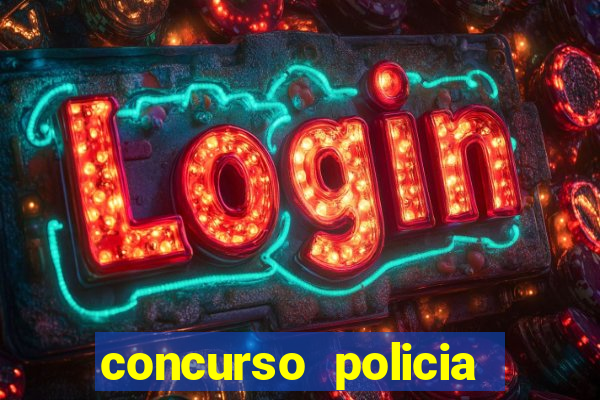 concurso policia civil bahia